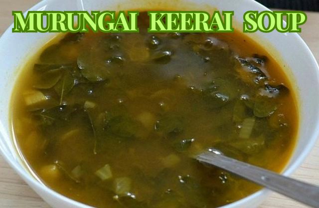 Murungai Keearai Soup